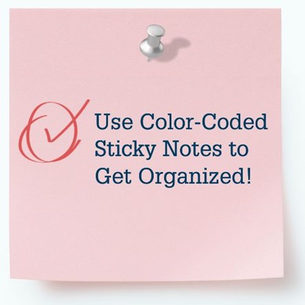 Photo of a sticky note with text that reads: Use color-coded sticky notes to get organized