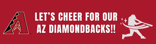 Decorative graphic that says "Let's Cheer for our AZ Diamondbacks"