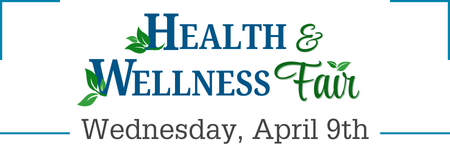 Decorative image with text Health & Wellness Fair Wednesday, April 9th.