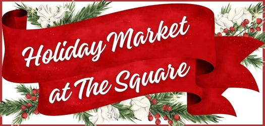 Decorative image with text Holiday Market at The Square