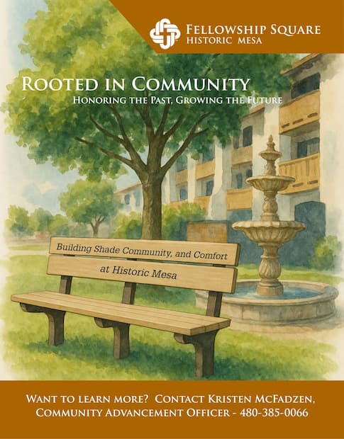 Rooted in Community. Honoring the past, growing the future. Building shade Community, and Comfort at Historic Mesa. Want to learn more? Contact Kristen McFadzen Community Advancement Officer - 480-385-0066.